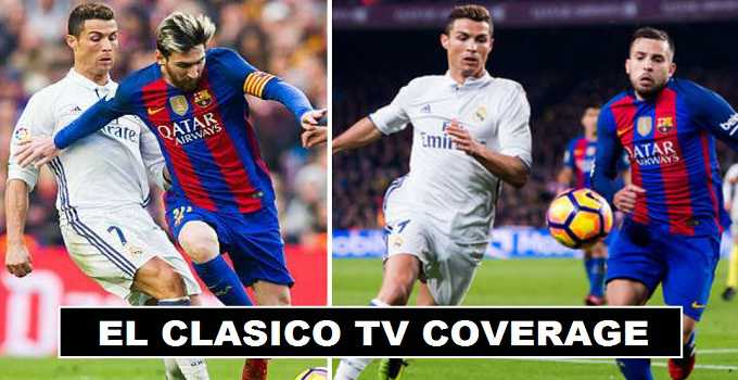 El Clasico TV Channels Broadcasters 2017-18